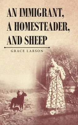 Un imigrant, un fermier și o oaie - An Immigrant, A Homesteader, and Sheep