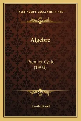 Algebre: Primul ciclu (1903) - Algebre: Premier Cycle (1903)
