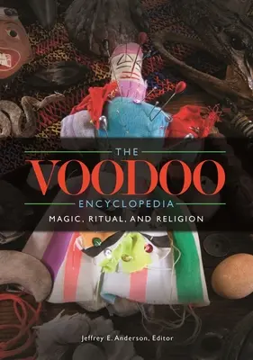 Enciclopedia Voodoo: Magie, Ritual și Religie - The Voodoo Encyclopedia: Magic, Ritual, and Religion
