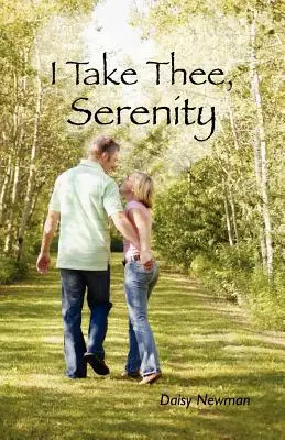 Te iau pe tine, seninătate - I Take Thee, Serenity