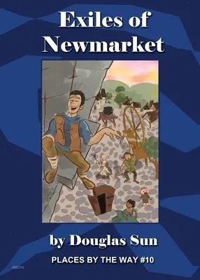 Exilații din Newmarket: Places by the Way #10 - The Exiles of Newmarket: Places by the Way #10