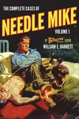 The Complete Cases of Needle Mike, volumul 1 - The Complete Cases of Needle Mike, Volume 1