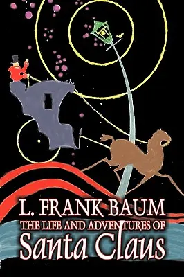 Viața și aventurile lui Moș Crăciun de L. Frank Baum, Fantasy - The Life and Adventures of Santa Claus by L. Frank Baum, Fantasy