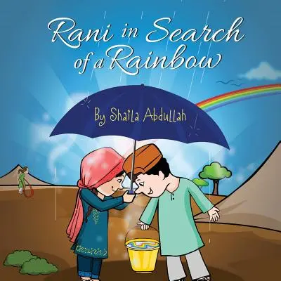 Rani în căutarea unui curcubeu: O poveste de supraviețuire în caz de dezastru natural - Rani in Search of a Rainbow: A Natural Disaster Survival Tale
