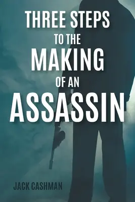Trei pași către crearea unui asasin - Three Steps to the Making of an Assassin