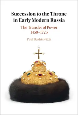 Succesiunea la tron în Rusia modernă timpurie - Succession to the Throne in Early Modern Russia