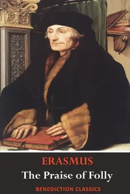 Elogiul nebuniei (ilustrat de Hans Holbein) - The Praise of Folly (Illustrated by Hans Holbein)