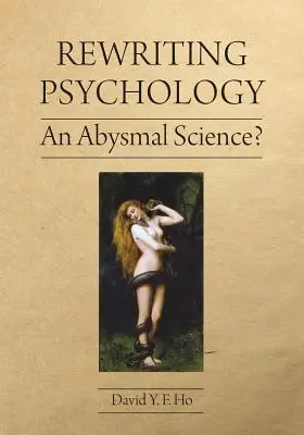 Rescrierea psihologiei: O știință abisală? - Rewriting Psychology: An Abysmal Science?