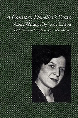 A Country Dweller's Years: Scrieri despre natură de Jessie Kesson - A Country Dweller's Years: Nature Writings by Jessie Kesson
