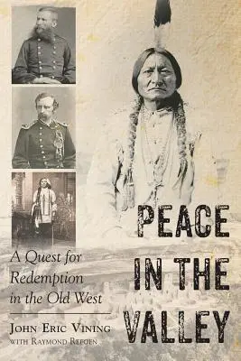 Peace in the Valley - A Quest for Redemption in the Old West (Pace în vale - O căutare a răscumpărării în Vestul Vechi) - Peace in the Valley - A Quest for Redemption in the Old West