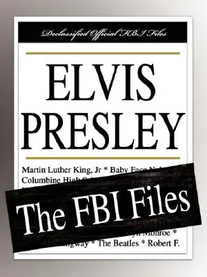 Elvis Presley: Dosarele FBI - Elvis Presley: The FBI Files