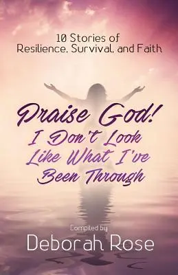 Slavă Domnului! Nu arăt ca prin ce am trecut - Praise God! I Don't Look Like What I've Been Through