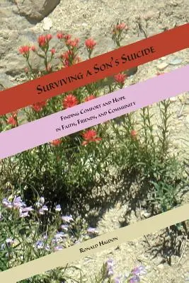 Supraviețuirea sinuciderii unui fiu: Găsirea mângâierii și a speranței în credință, prieteni și comunitate - Surviving a Son's Suicide: Finding Comfort and Hope in Faith, Friends, and Community