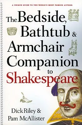 Companie de pat, cadă și fotoliu pentru Shakespeare - Bedside, Bathtub & Armchair Companion to Shakespeare