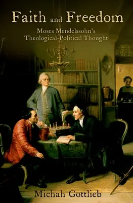 Credință și libertate: Gândirea teologico-politică a lui Moses Mendelssohn - Faith and Freedom: Moses Mendelssohn's Theological-Political Thought