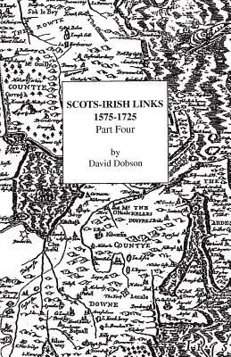 Legături scoțiano-irlandeze, 1575-1725. Partea a patra - Scots-Irish Links, 1575-1725. Part Four