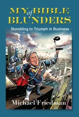 Biblia mea a greșelilor: De la poticnire la triumf în afaceri - My Bible of Blunders: Stumbling to Triumph in Business