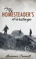 Moștenirea mea de homesteader - My Homesteader's Heritage