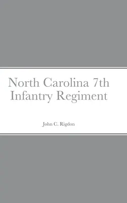 Schiță istorică și listă a Regimentului 7 Infanterie Carolina de Nord - Historical Sketch And Roster Of The North Carolina 7th Infantry Regiment