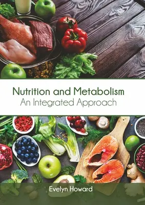 Nutriție și Metabolism: O abordare integrată - Nutrition and Metabolism: An Integrated Approach