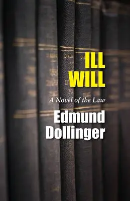 Ill Will: Un roman al legii - Ill Will: A Novel of the Law