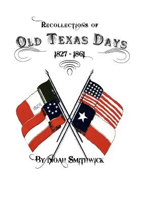 Amintiri din zilele vechi ale Texasului - Recollections of Old Texas Days