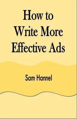 Cum să scrii reclame mai eficiente - How to Write More Effective Ads