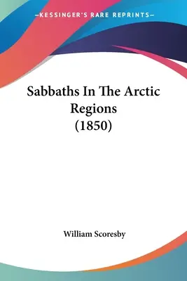 Sabatele din regiunile arctice (1850) (Sabbaths In The Arctic Regions) - Sabbaths In The Arctic Regions (1850)