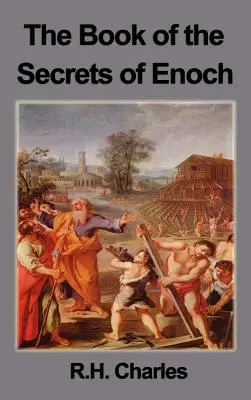 Cartea secretelor lui Enoh - The Book of the Secrets of Enoch