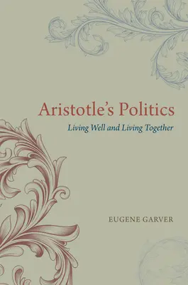 Politica lui Aristotel: A trăi bine și a trăi împreună - Aristotle's Politics: Living Well and Living Together