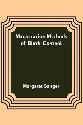 Metode magnetice de control al nașterilor - Magnetation Methods of Birth Control