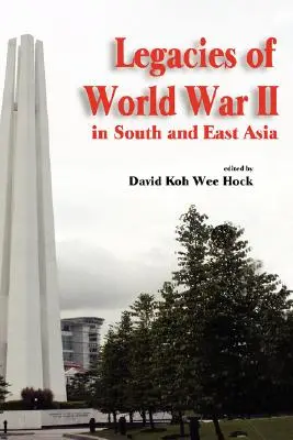Moșteniri ale celui de-al Doilea Război Mondial în Asia de Sud și de Est - Legacies of World War II in South and East Asia