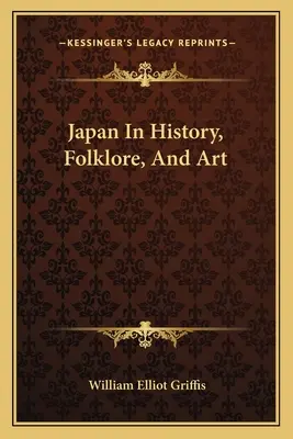 Japonia în istorie, folclor și artă - Japan In History, Folklore, And Art