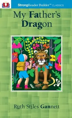 Dragonul tatălui meu (adnotat): Un clasic StrongReader Builder(TM) pentru cititori dislexici și cu dificultăți - My Father's Dragon (Annotated): A StrongReader Builder(TM) Classic for Dyslexic and Struggling Readers