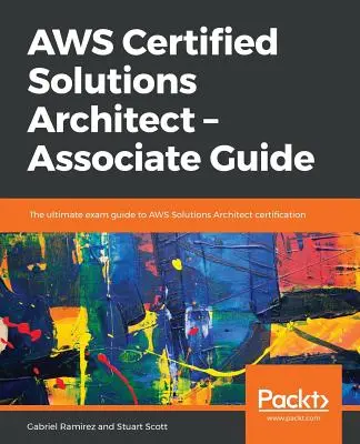 AWS Certified Solutions Architect -Ghidul asociatului - AWS Certified Solutions Architect -Associate Guide