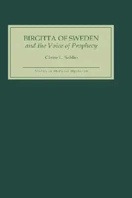 Birgitta din Suedia și vocea profeției - Birgitta of Sweden and the Voice of Prophecy