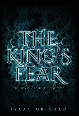 Frica regelui: Mașina de alamă: Cartea a doua - The King's Fear: The Brass Machine: Book Two