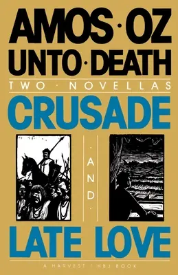 Până la moarte: Cruciada și dragostea târzie - Unto Death: Crusade and Late Love