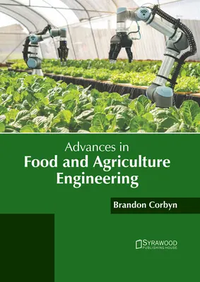 Avansuri în ingineria alimentară și agricolă - Advances in Food and Agriculture Engineering