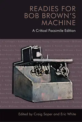 Readies for Bob Brown's Machine: O ediție critică facsimilată - Readies for Bob Brown's Machine: A Critical Facsimile Edition