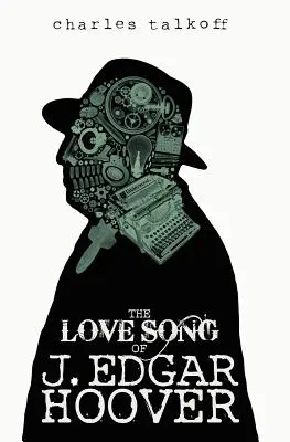 Cântecul de dragoste al lui J. Edgar Hoover - The Love Song of J. Edgar Hoover