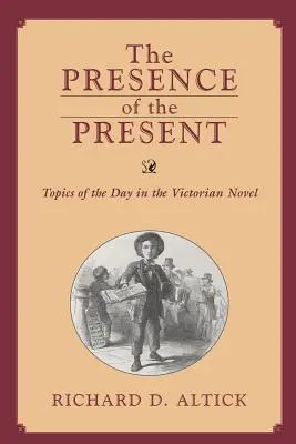 Prezența prezentului: Subiecte de actualitate în romanul victorian - Presence of the Present: Topics of the Day in the Victorian Novel