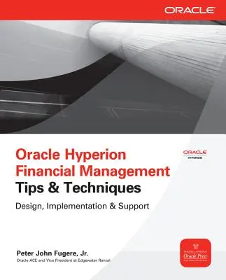 Oracle Hyperion Financial Management Sfaturi și tehnici: Proiectare, implementare și suport - Oracle Hyperion Financial Management Tips & Techniques: Design, Implementation & Support