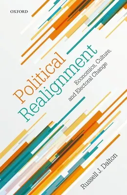 Realiniere politică: Economie, cultură și schimbare electorală - Political Realignment: Economics, Culture, and Electoral Change