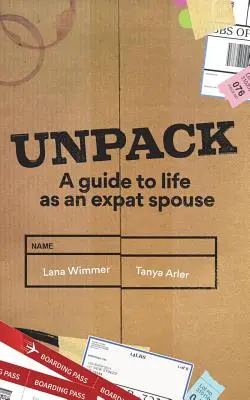 Unpack: Un ghid al vieții ca soț expat - Unpack: A Guide to Life as an Expat Spouse