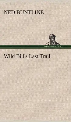 Ultimul traseu al lui Wild Bill - Wild Bill's Last Trail