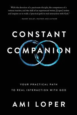 Constant Companion: Calea ta practică către interacțiunea reală cu Dumnezeu - Constant Companion: Your Practical Path to Real Interaction with God