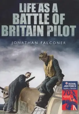 Viața unui pilot din Bătălia Angliei - Life as a Battle of Britain Pilot
