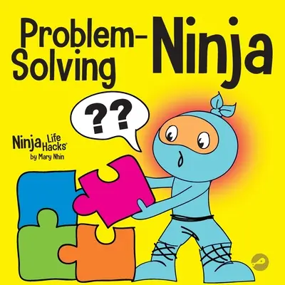 Problem-Solving Ninja: O carte STEM pentru copii despre cum să devii un rezolvator de probleme - Problem-Solving Ninja: A STEM Book for Kids About Becoming a Problem Solver