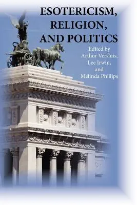 Esoterism, religie și politică - Esotericism, Religion, and Politics